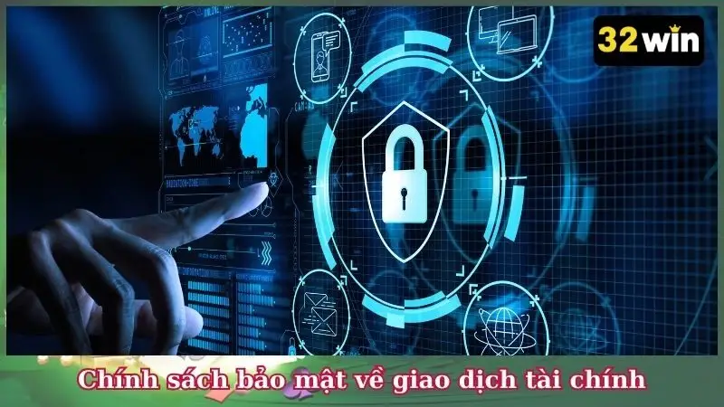 Chính sách bảo mật về giao dịch tài chính