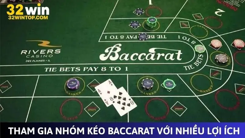 Tham gia nhóm kéo baccarat với nhiều lợi ích