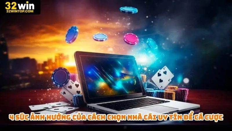 Cách chọn nhà cái uy tín để cá cược