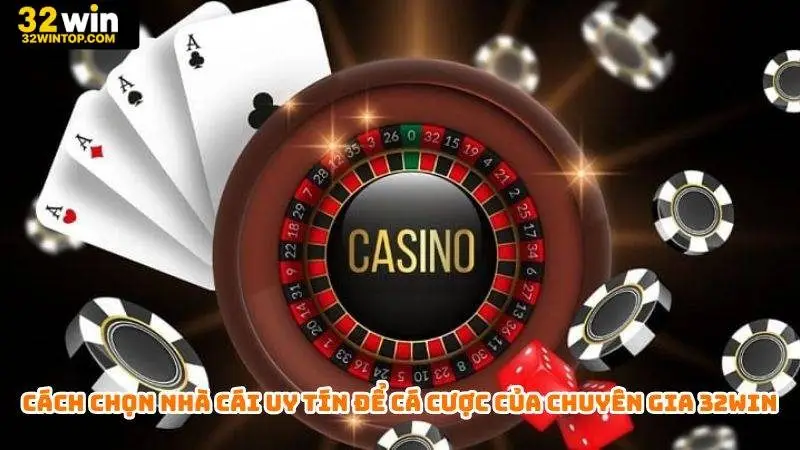 Cách chọn nhà cái uy tín để cá cược