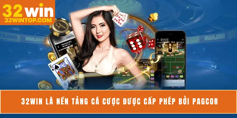 32Win là nền tảng cá cược được cấp phép bởi PAGCOR