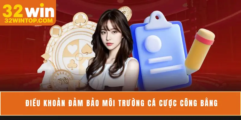 Điều khoản đảm bảo môi trường cá cược công bằng