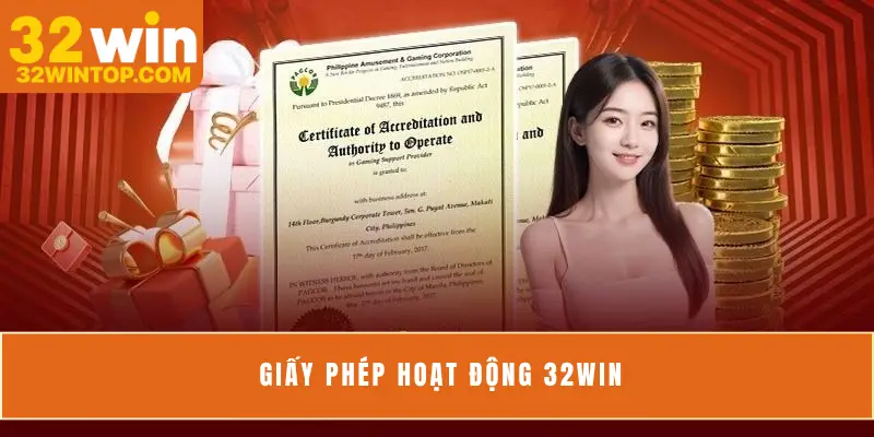 Kiểm Chứng Các Loại Giấy Phép Hoạt Động 32Win Mới Nhất