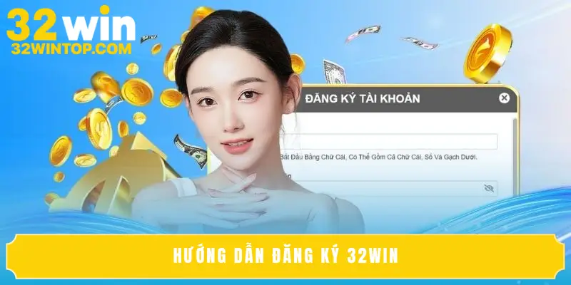 Hướng Dẫn Đăng Ký 32Win Chi Tiết Cho Người Mới Bắt Đầu