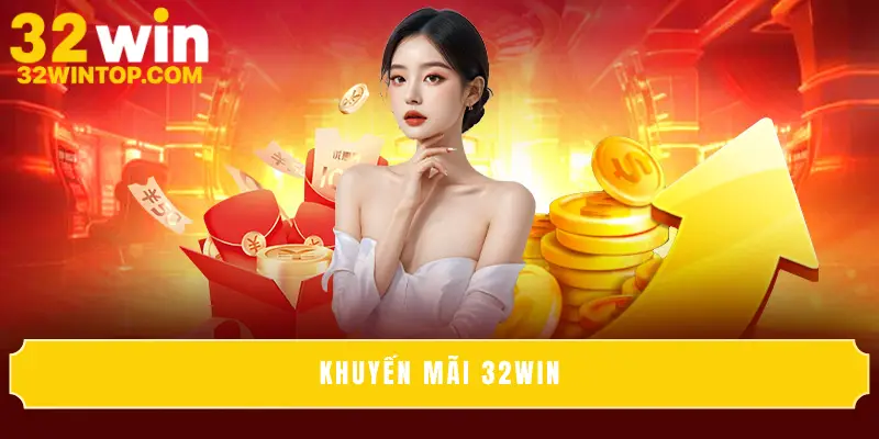 Tổng Hợp Khuyến Mãi 32Win Mới Nhất 2025 Cho Game Thủ