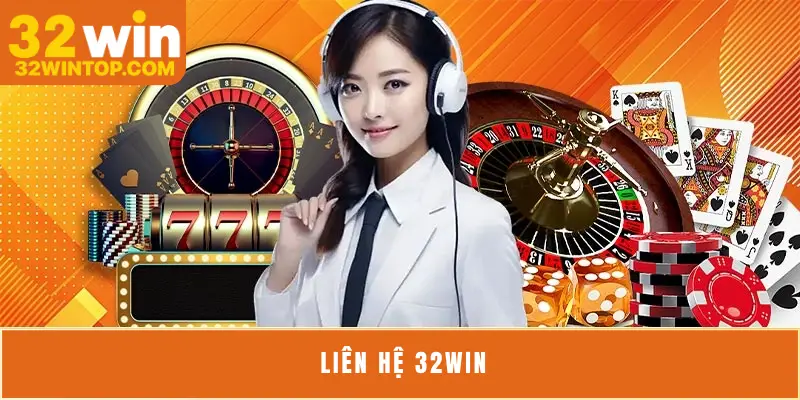 Cách Liên Hệ 32Win Nhanh Chóng Qua Nhiều Kênh Hỗ Trợ