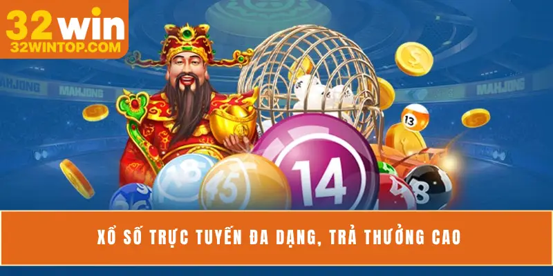 Xổ số trực tuyến đa dạng, trả thưởng cao